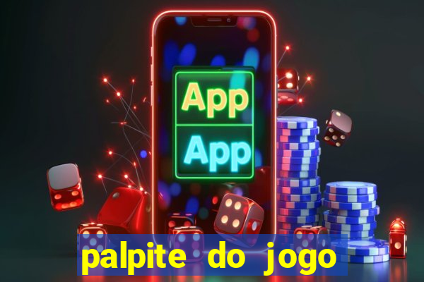 palpite do jogo aberto de hoje